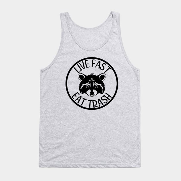 Live Fast Eat Trash Tank Top by KayBee Gift Shop